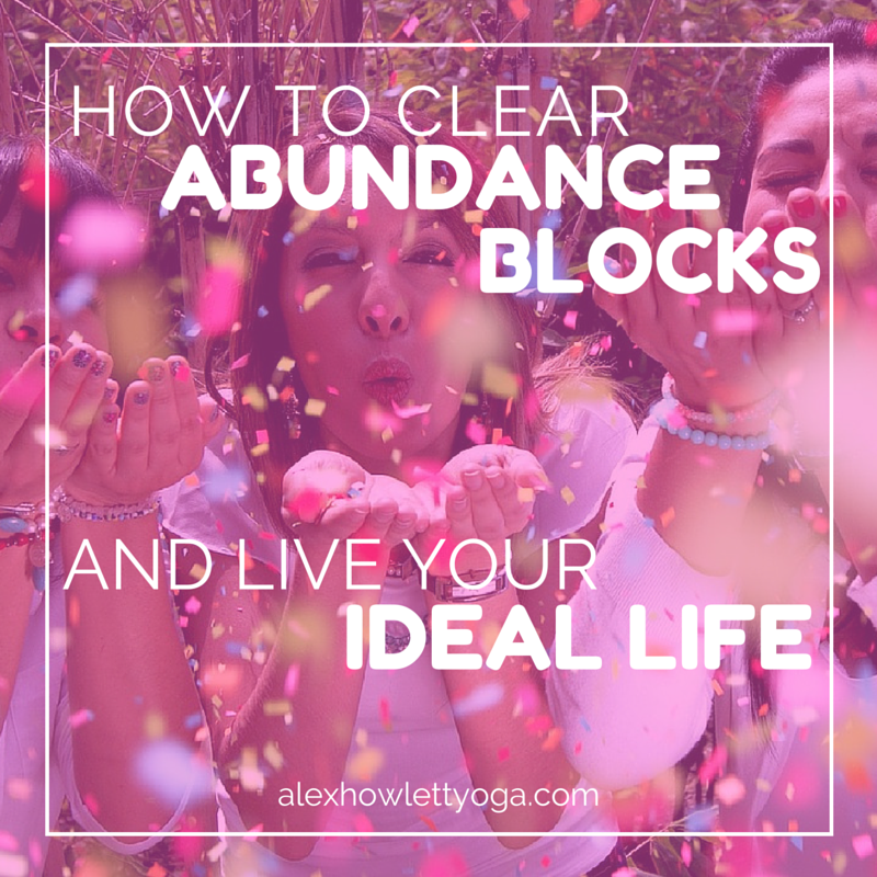 How to clear abundance blocks and live your ideal life